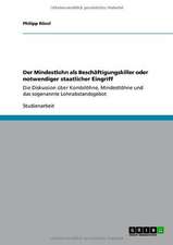 Der Mindestlohn als Beschäftigungskiller oder notwendiger staatlicher Eingriff