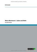 Maria Montessori - Leben und Werk