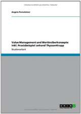 Value Management und Werttreiberkonzepte inkl. Praxisbeispiel anhand ThyssenKrupp