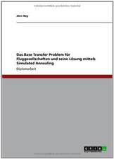 Das Base Transfer Problem für Fluggesellschaften und seine Lösung mittels Simulated Annealing