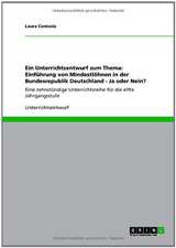 Ein Unterrichtsentwurf zum Thema: Einführung von Mindestlöhnen in der Bundesrepublik Deutschland - Ja oder Nein?