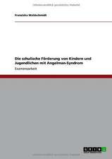 Die schulische Förderung von Kindern und Jugendlichen mit Angelman-Syndrom