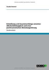 Entstehung und Zusammenhänge zwischen Alkoholabhängigkeit und einer posttraumatischen Belastungsstörung