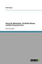 Harry M. Markowitz - Portfolio Theory and the Financial Crisis