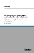 Qualifizierung und Integration von Arbeitsuchenden in den Arbeitsmarkt