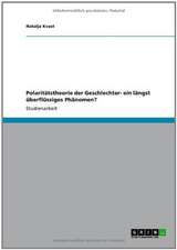 Polaritätstheorie der Geschlechter- ein längst überflüssiges Phänomen?