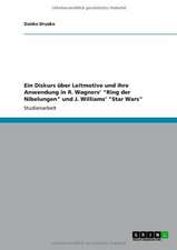 Ein Diskurs über Leitmotive und ihre Anwendung in R. Wagners' "Ring der Nibelungen" und J. Williams' "Star Wars"