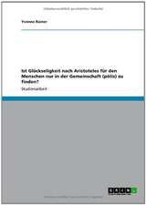 Ist Glückseligkeit nach Aristoteles für den Menschen nur in der Gemeinschaft (pólis) zu finden?