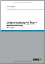 Die Bedeutung des Konzepts der Ökonomie der Aufmerksamkeit für die systemische Organisationsberatung