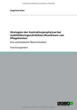 Kontrakturprophylaxe bei mobilitätseingeschränkten Bewohnern von Pflegeheimen