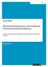 Reputationsmanagement und Integrierte Unternehmenskommunikation