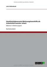 Geschlechtsbewusste Wohnungslosenhilfe als Arbeitsfeld Sozialer Arbeit