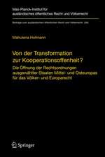 Von der Transformation zur Kooperationsoffenheit?: Die Öffnung der Rechtsordnungen ausgewählter Staaten Mittel- und Osteuropas für das Völker- und Europarecht