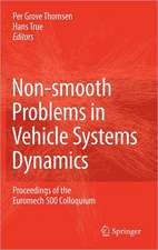 Non-smooth Problems in Vehicle Systems Dynamics: Proceedings of the Euromech 500 Colloquium