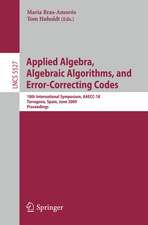 Applied Algebra, Algebraic Algorithms and Error-Correcting Codes: 18th International Symposium, AAECC-18, Tarragona, Sapin, June 8-12, 2009, Proceedings