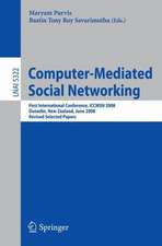 Computer-Mediated Social Networking: First International Conference, ICCMSN 2008, Dunedin, New Zealand, June 11-13, 2009, Revised Selected Papers