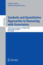 Symbolic and Quantitative Approaches to Reasoning with Uncertainty: 10th European Conference, ECSQARU 2009, Verona, Italy, July 1-3, 2009, Proceedings