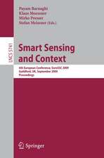 Smart Sensing and Context: 4th European Conference, EuroSSC 2009, Guildford, UK, September 16-18, 2009. Proceedings