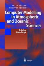 Computer Modelling in Atmospheric and Oceanic Sciences: Building Knowledge