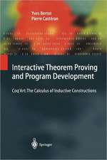 Interactive Theorem Proving and Program Development: Coq’Art: The Calculus of Inductive Constructions