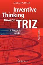 Inventive Thinking through TRIZ: A Practical Guide