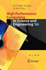 High Performance Computing in Science and Engineering ' 06: Transactions of the High Performance Computing Center, Stuttgart (HLRS) 2006