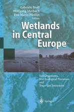 Wetlands in Central Europe: Soil Organisms, Soil Ecological Processes and Trace Gas Emissions