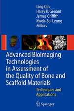 Advanced Bioimaging Technologies in Assessment of the Quality of Bone and Scaffold Materials: Techniques and Applications