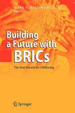 Building a Future with BRICs: The Next Decade for Offshoring