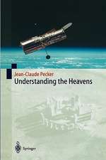 Understanding the Heavens: Thirty Centuries of Astronomical Ideas from Ancient Thinking to Modern Cosmology