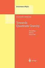 Towards Quantum Gravity: Proceedings of the XXXV International Winter School on Theoretical Physics Held in Polanica, Poland, 2–11 February 1999