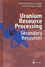 Uranium Resource Processing: Secondary Resources