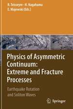 Physics of Asymmetric Continuum: Extreme and Fracture Processes: Earthquake Rotation and Soliton Waves