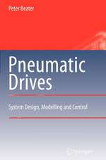 Pneumatic Drives: System Design, Modelling and Control