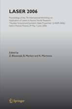 LASER 2006: Proceedings of the 7th International Workshop on Application of Lasers in Atomic Nuclei Research 