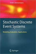 Stochastic Discrete Event Systems: Modeling, Evaluation, Applications