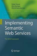 Implementing Semantic Web Services: The SESA Framework