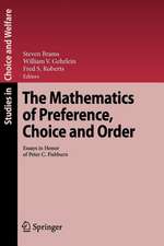 The Mathematics of Preference, Choice and Order: Essays in Honor of Peter C. Fishburn