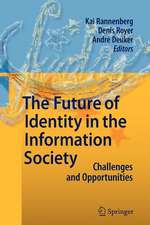 The Future of Identity in the Information Society: Challenges and Opportunities