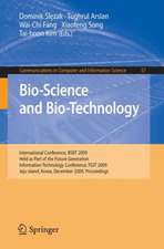 Bio-Science and Bio-Technology: International Conference, BSBT 2009 Held as Part of the Future Generation Information Technology Conference, FGIT 2009 Jeju Island, Korea, December 10-12, 2009 Proceedings