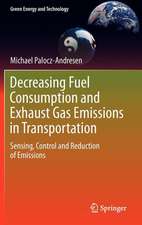 Decreasing Fuel Consumption and Exhaust Gas Emissions in Transportation: Sensing, Control and Reduction of Emissions