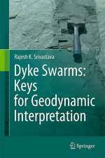 Dyke Swarms: Keys for Geodynamic Interpretation