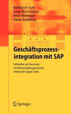 Geschäftsprozessintegration mit SAP: Fallstudien zur Steuerung von Wertschöpfungsprozessen entlang der Supply Chain