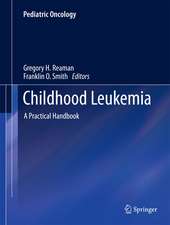 Childhood Leukemia: A Practical Handbook