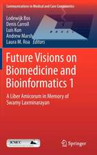 Future Visions on Biomedicine and Bioinformatics 1: A Liber Amicorum in Memory of Swamy Laxminarayan