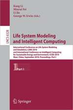 Life System Modeling and Intelligent Computing: International Conference on Life System Modeling and Simulation, LSMS 2010, and International Conference on Intelligent Computing for Sustainable Energy and Environment, ICSEE 2010, Wuxi, China, September 17-20, 2010, Proceedings, Part I