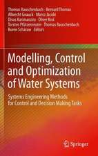 Modeling, Control and Optimization of Water Systems: Systems Engineering Methods for Control and Decision Making Tasks