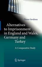 Alternatives to Imprisonment in England and Wales, Germany and Turkey: A Comparative Study