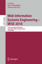 Web Information Systems Engineering - WISE 2010: 11th International Conference, Hong Kong, China, December 12-14, 2010, Proceedings