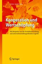 Kooperation und Wertschöpfung: Mit Beispielen aus der Produktentwicklung und unternehmensübergreifenden Logistik